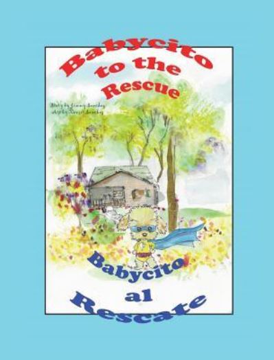 Cover for Story Jimmy Sanchez Art Sanchez · Babycito to the rescue Babycito al rescate (Hardcover Book) (2018)