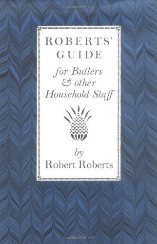Cover for Robert Roberts · Roberts' Guide for Butlers &amp; Household Staff (Paperback Book) [Reprint edition] (1988)