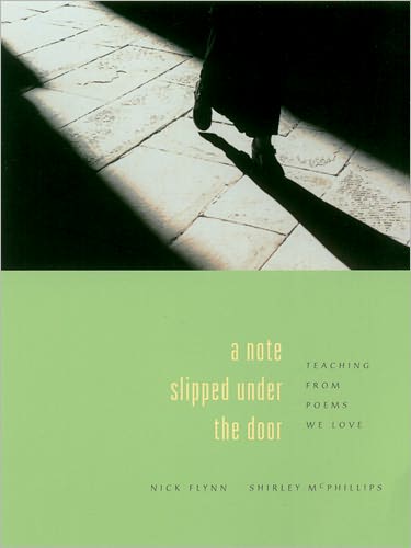 Cover for Nick Flynn · Note Slipped Under the Door, A: Teaching from Poems We Love (Paperback Book) (2000)