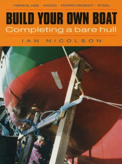 Cover for Ian Nicolson · Build Your Own Boat: Completing a Bare Hull (Paperback Book) (1998)