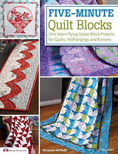 Five-Minute Quilt Blocks: One-Seam Flying Geese Block Projects for Quilts, Wallhangings and Runners - Suzanne McNeill - Libros - Design Originals - 9781574214208 - 1 de agosto de 2012