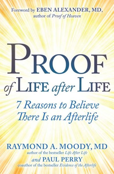 Cover for Raymond Moody · Proof of Life after Life: 7 Reasons to Believe There Is an Afterlife (Hardcover Book) (2023)