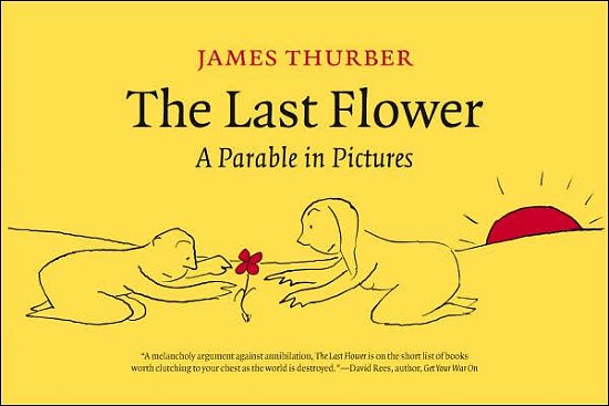 Cover for James Thurber · The Last Flower: A Parable in Pictures (Hardcover Book) (2007)