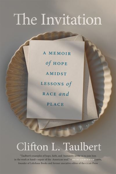 Cover for Clifton L. Taulbert · The Invitation: A Memoir of Hope Amidst Lessons of Race and Place (Paperback Book) (2024)