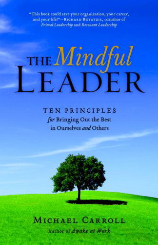 Cover for Michael Carroll · The Mindful Leader: Awakening Your Natural Management Skills Through Mindfulness Meditation (Paperback Book) [Abridged edition] (2008)