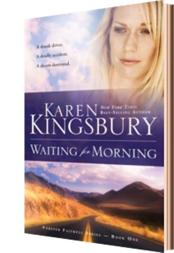 Waiting for Morning: Book 1 in the Forever Faithful Trilogy - Forever Faithful Series - Karen Kingsbury - Livres - Multnomah Press - 9781590520208 - 5 avril 2002