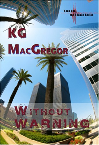 Cover for Kg Macgregor · Without Warning (Shaken, Book 1) (Bk. 1) (Paperback Book) (2007)