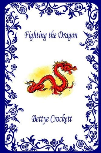 Cover for Bettye Crockett · Fighting the Dragon (Paperback Book) (2006)