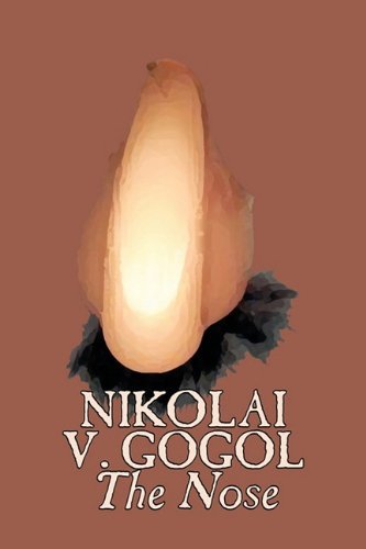 Cover for Nikolai Vasil'evich Gogol · The Nose by Nikolai Gogol, Classics, Literary (Paperback Bog) (2011)