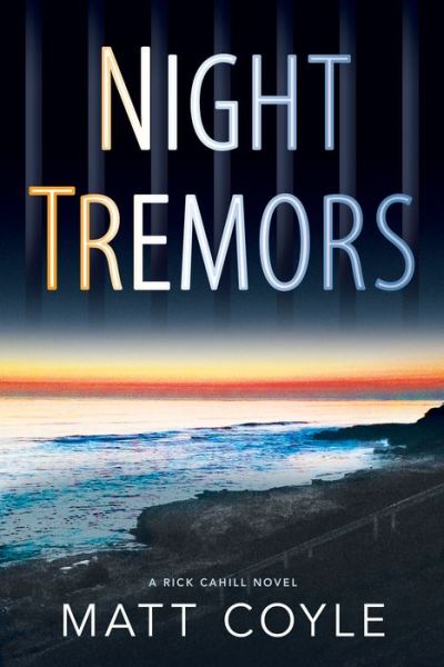 Night Tremors - Rick Cahill Thrillers - Matt Coyle - Books - Oceanview Publishing - 9781608092208 - July 12, 2016