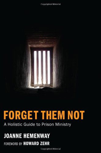 Cover for Joanne Hemenway · Forget Them Not: a Holistic Guide to Prison Ministry (Paperback Book) (2010)