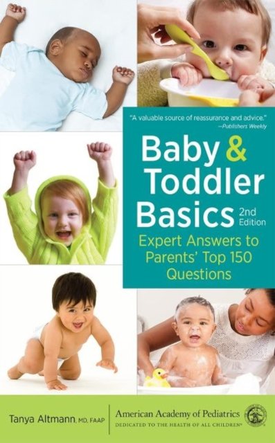 Cover for Altmann, MD, FAAP, Tanya · Baby and Toddler Basics: Expert Answers to Parents' Top 150 Questions (Paperback Book) (2022)
