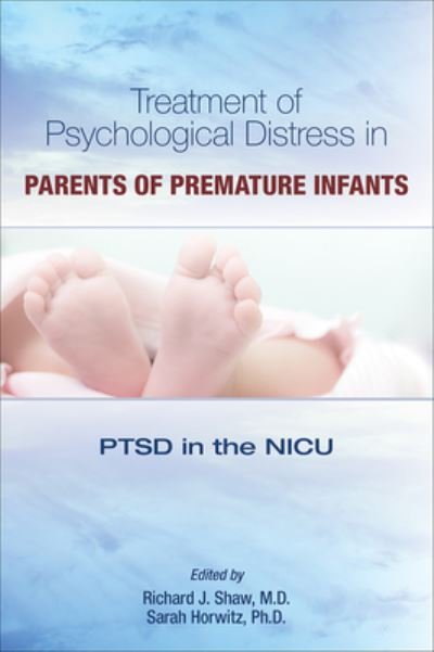 Cover for Shaw, Richard J. (Stanford University School Of Medicine) · Treatment of Psychological Distress in Parents of Premature Infants: PTSD in the NICU (Paperback Bog) (2020)