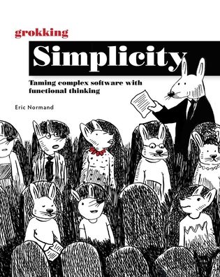 Grokking Simplicity - Eric Normand - Books - Manning Publications - 9781617296208 - June 11, 2021