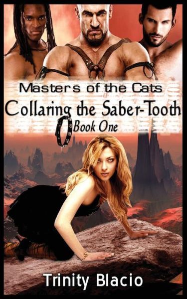 Cover for Trinity Blacio · Masters of the Cats: Collaring the Saber-tooth (Volume 1) (Paperback Book) (2013)