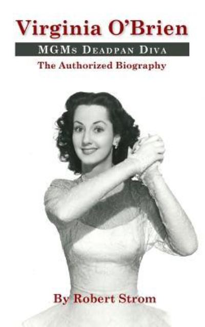 Cover for Robert Strom · Virginia O'Brien: MGM's Deadpan Diva (hardback) (Hardcover Book) (2017)