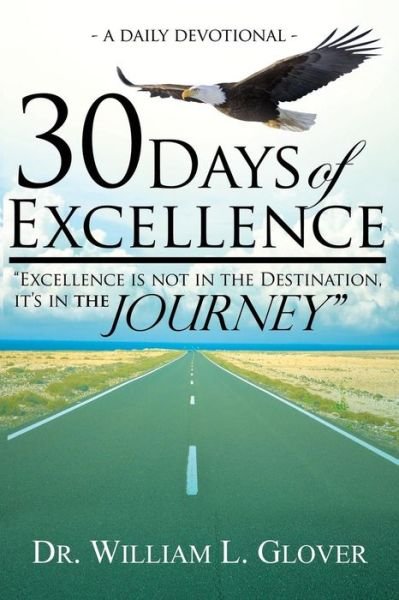 Cover for William L. Glover · 30 Days of Excellence: a Daily Devotional (Paperback Book) (2014)