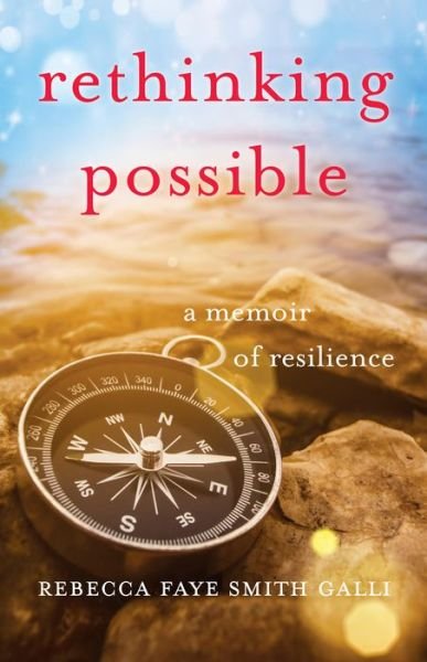 Cover for Rebecca Faye Smith Galli · Rethinking Possible: A Memoir of Resilience (Pocketbok) (2017)