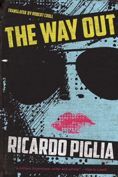 Cover for Ricardo Piglia · The Way Out (Taschenbuch) (2020)