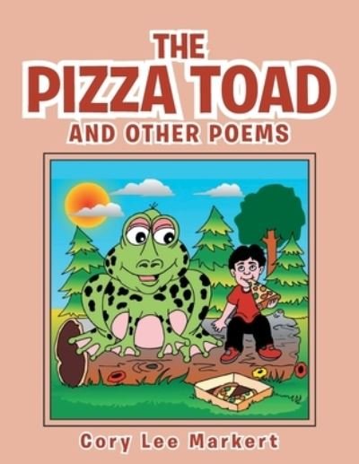 Cover for Cory Lee Markert · The Pizza Toad (Paperback Book) (2019)
