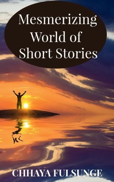 Cover for Chhaya Fulsunge · Mesmerizing World of Short Stories (Paperback Book) (2020)
