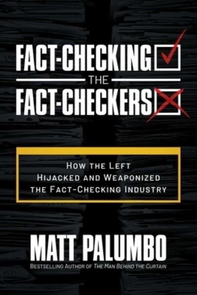 Cover for Matt Palumbo · Fact-Checking the Fact-Checkers: How the Left Hijacked and Weaponized the Fact-Checking Industry (Taschenbuch) (2023)