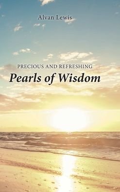 Cover for Alvan Lewis · Precious and Refreshing Pearls of Wisdom (Innbunden bok) (2021)