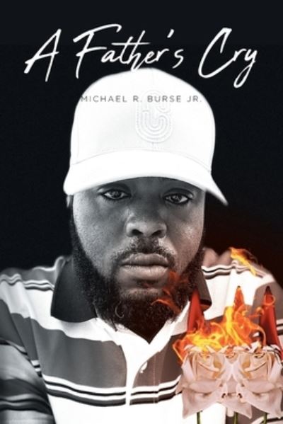 Cover for Michael R. Burse Jr. · A Father's Cry (Paperback Bog) (2022)