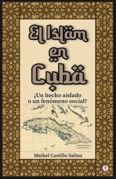 Cover for Maikel Castillo Salina · El Islam en Cuba (Paperback Book) (2020)