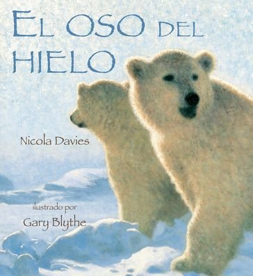 Cover for Nicola Davies · El Oso del Hielo (Paperback Book) (2019)