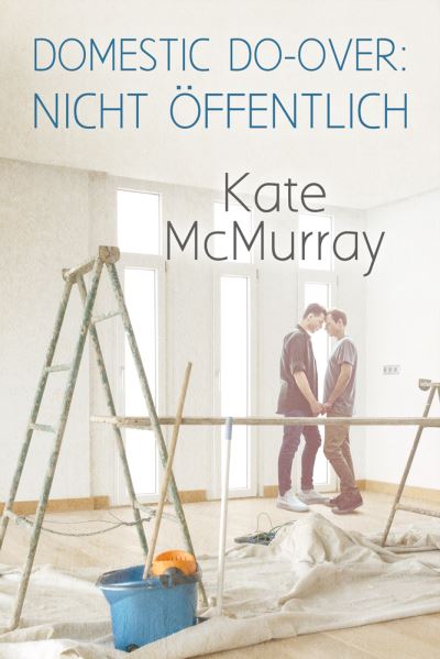 Cover for Kate McMurray · Domestic Do-over: Nicht öffentlich (Taschenbuch) (2022)