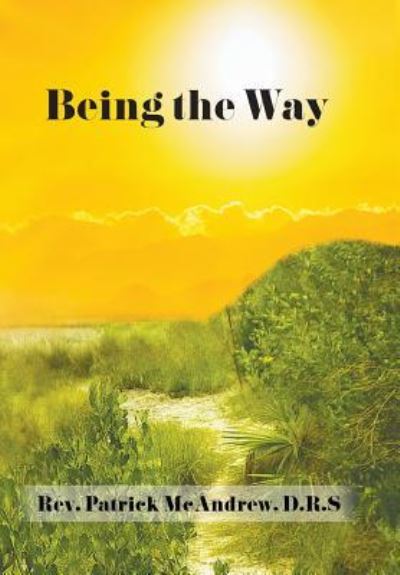 Being the Way - REV D R S Patrick McAndrew - Books - Litfire Publishing, LLC - 9781641518208 - September 25, 2018