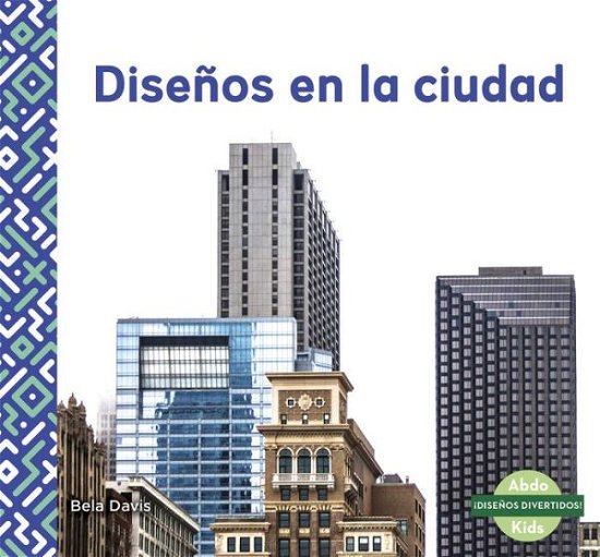Cover for Bela Davis · Disenos en la ciudad (Patterns in the City) (Paperback Book) (2019)