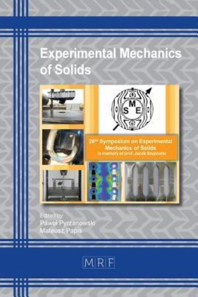 Experimental Mechanics of Solids - Pawel Pyrzanowski - Books - Materials Research Forum LLC - 9781644900208 - June 15, 2019