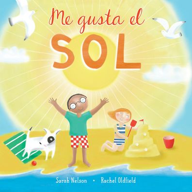 Me gusta el sol - Sarah Nelson - Kirjat - Barefoot Books, Incorporated - 9781646865208 - maanantai 4. huhtikuuta 2022