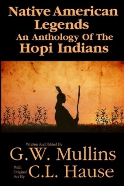Cover for G W Mullins · Native American Legends An Anthology Of The Hopi Indians (Paperback Bog) (2019)