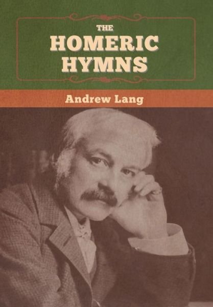 Cover for Andrew Lang · The Homeric Hymns (Gebundenes Buch) (2020)