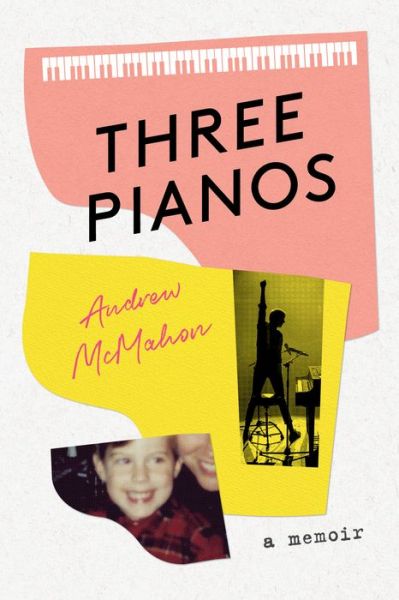 Cover for Andrew McMahon · Three Pianos: A Memoir (Hardcover Book) (2021)