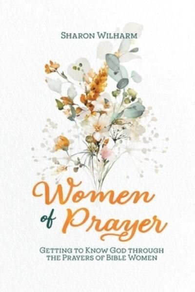 Cover for Sharon Wilharm · Women of Prayer (Book) (2022)