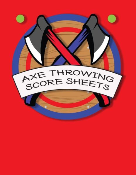 Cover for Magic-Fox Books &amp; Journals · Axe Throwing Score Sheets (Paperback Book) (2019)