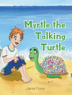 Cover for Jane Fiore · Myrtle the Talking Turtle (Hardcover Book) (2020)