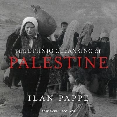 Cover for Ilan Pappe · The Ethnic Cleansing of Palestine Lib/E (CD) (2017)