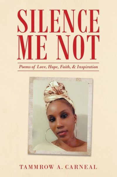 Silence Me Not - Tammrow A Carneal - Books - Authorhouse - 9781665505208 - December 8, 2020