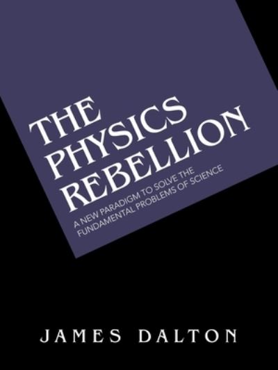 Cover for James Dalton · The Physics Rebellion (Paperback Book) (2021)