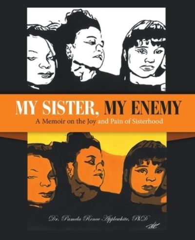 Cover for Dr Pamela Renee Applewhite · My Sister, My Enemy (Paperback Book) (2021)