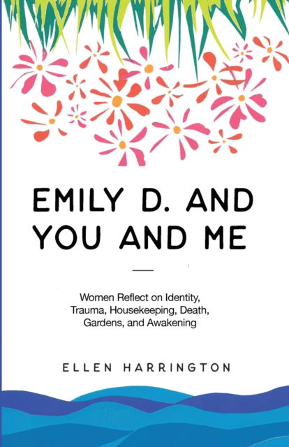 Cover for Ellen Harrington · Emily D. and You and Me (Paperback Book) (2021)