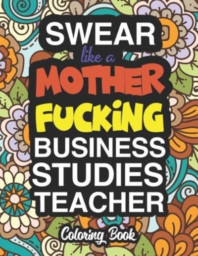 Cover for Sandra Wright · Swear Like A Mother Fucking Business Studies Teacher (Paperback Book) (2019)