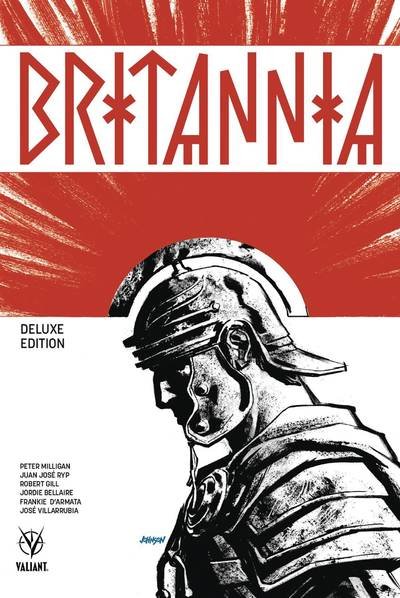 Britannia Deluxe Edition - Peter Milligan - Books - Valiant Entertainment - 9781682153208 - August 13, 2019