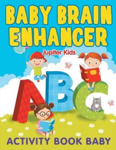 Baby Brain Enhancer: Activity Book Baby - Jupiter Kids - Książki - Jupiter Kids - 9781682603208 - 16 września 2015