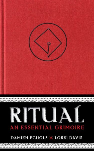 Cover for Damien Echols · Ritual: An Essential Grimoire (Hardcover Book) (2022)